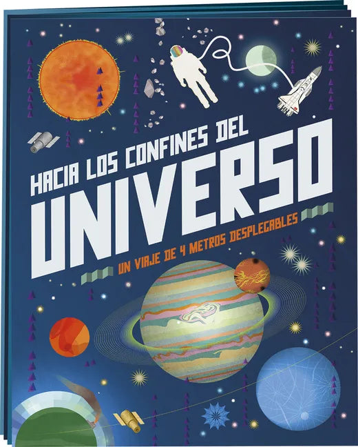 Hacia los Confines del Universo: Un Virje de 4 Metros Desplegables = To the Edge of the Universe - Hardcover