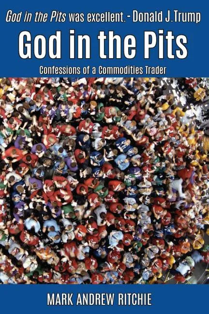 God in the Pits: Confessions of a Commodities Trader - Paperback