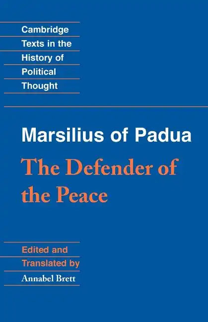 Marsilius of Padua: The Defender of the Peace - Paperback