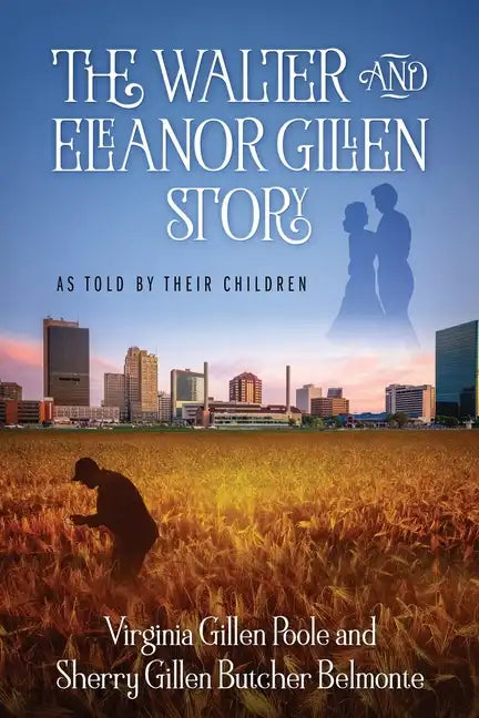 The Walter and Eleanor Gillen Story: As Told By Their Children - Paperback