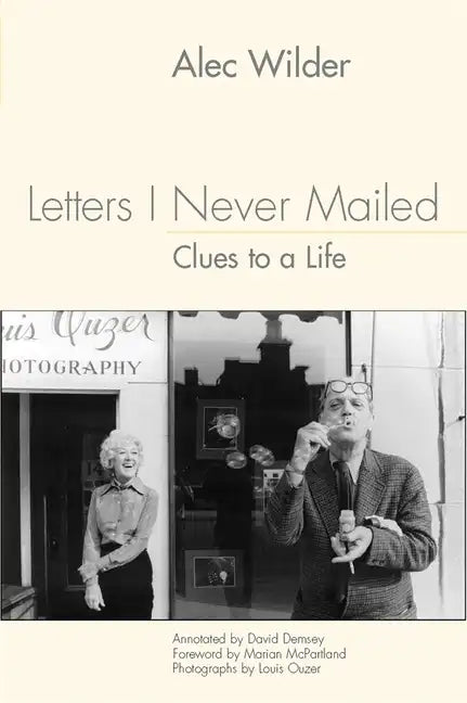 Letters I Never Mailed: Clues to a Life - Hardcover