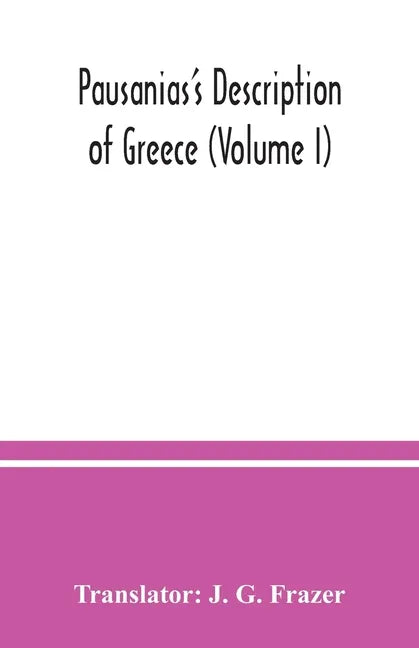 Pausanias's Description of Greece (Volume I) - Paperback