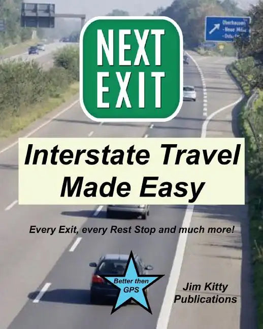 Next Exit - Interstate travel made easy. Every exit and rest stop listed! - Paperback