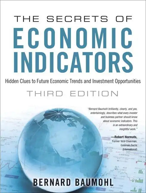 The Secrets of Economic Indicators: Hidden Clues to Future Economic Trends and Investment Opportunities - Paperback
