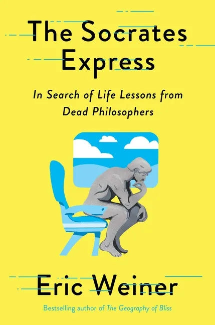 The Socrates Express: In Search of Life Lessons from Dead Philosophers - Hardcover