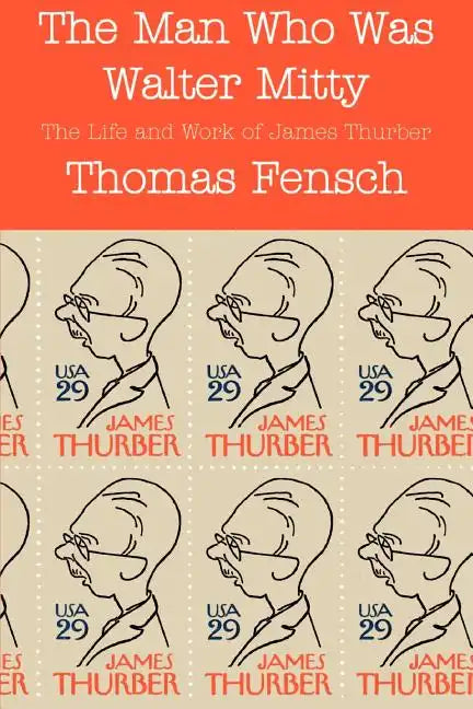 The Man Who Was Walter Mitty: The Life and Work of James Thurber - Paperback