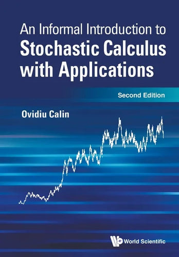 Informal Introduction to Stochastic Calculus with Applications, an (Second Edition) - Paperback
