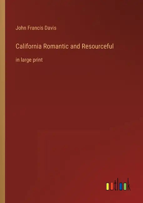 California Romantic and Resourceful: in large print - Paperback