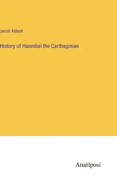 History of Hannibal the Carthaginian - Hardcover