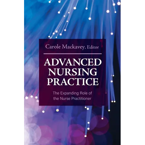 Advanced Nursing Practice: The Expanding Role of the Nurse Practitioner - Paperback