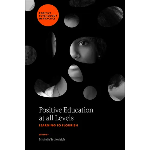 Positive Education at All Levels: Learning to Flourish - Hardcover