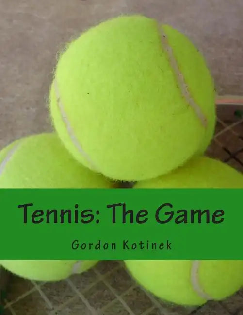 Tennis: The Game - Paperback