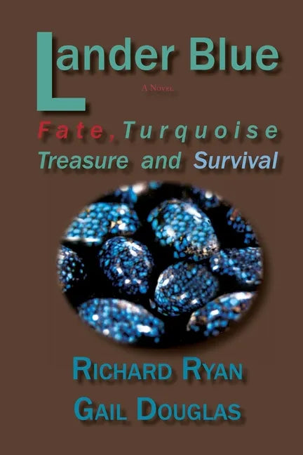 Lander Blue: Fate, Turquoise Treasure and Survival - Paperback