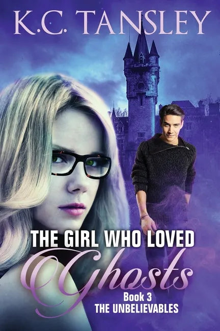 The Girl Who Loved Ghosts: The Unbelievables Book 3 - Paperback