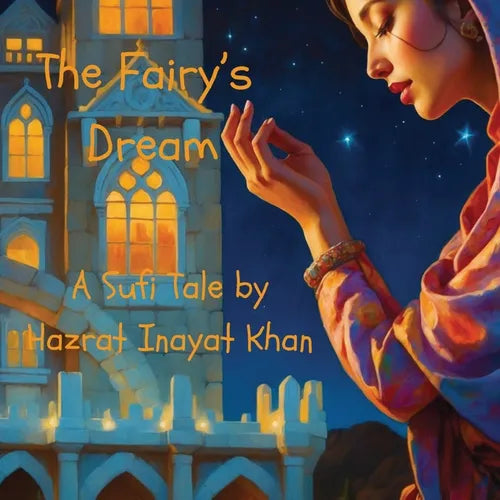 The Fairy's Dream: A Sufi Tale By Hazrat Inayat Khan - Paperback