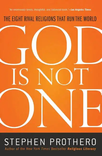 God Is Not One: The Eight Rival Religions That Run the World - Paperback