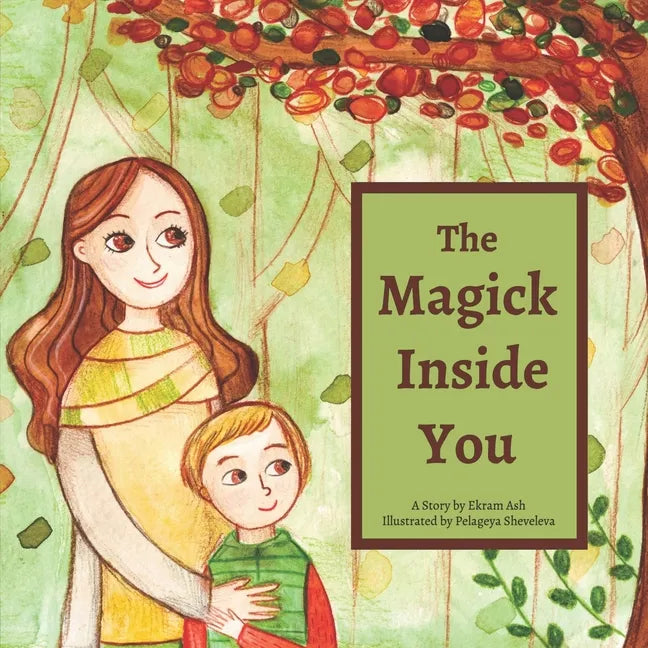 The Magick Inside You: A Pagan Children's Story - Paperback