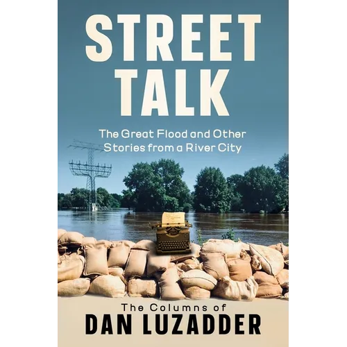 Street Talk: The Great Flood and Other Stories from a River City - Paperback