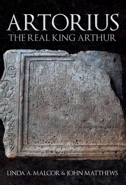 Artorius: The Real King Arthur - Hardcover
