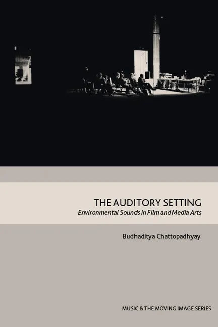 The Auditory Setting: Environmental Sounds in Film and Media Arts - Paperback