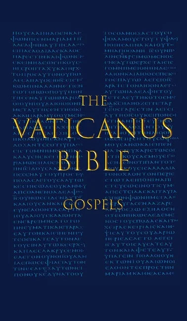 The Vaticanus Bible: GOSPELS: A Modified Pseudo-facsimile of the Four Gospels as found in the Greek New Testament of Codex Vaticanus (Vat.gr. 1209) - Hardcover