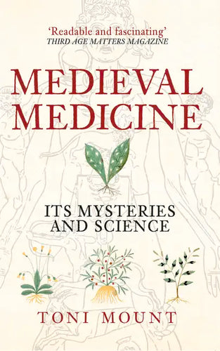 Medieval Medicine: Its Mysteries and Science - Paperback
