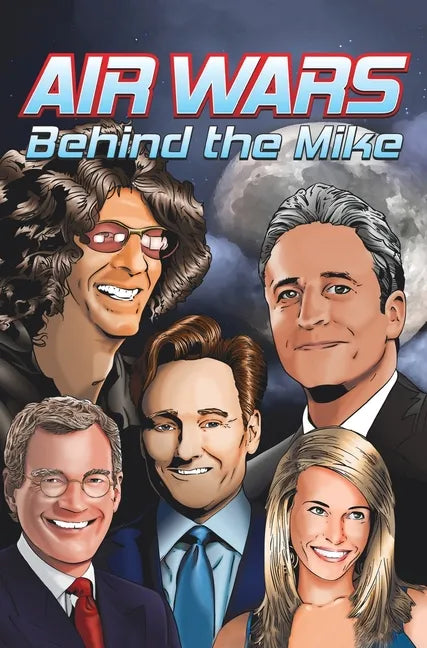 Orbit: Air Wars: Behind the Mike: Howard Stern, David Letterman, Chelsea Handler, Conan O'Brien and Jon Stewart - Hardcover