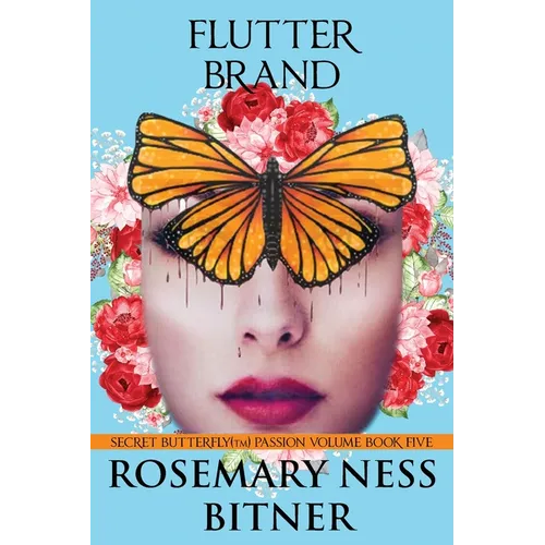Flutter Brand: Secret Butterfly Series, Passion Volume, Book Five - Paperback