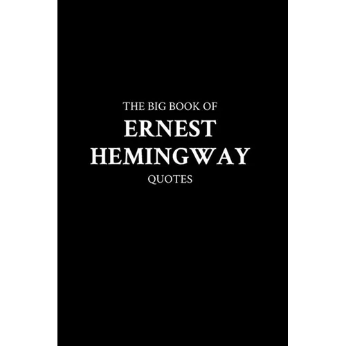 The Big Book of Ernest Hemingway Quotes - Paperback