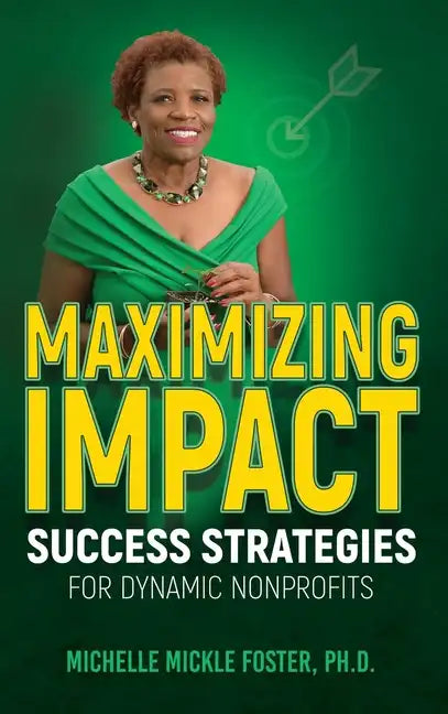 Maximizing Impact: Success Strategies for Dynamic Nonprofits - Hardcover