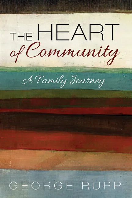 The Heart of Community: A Family Journey - Hardcover
