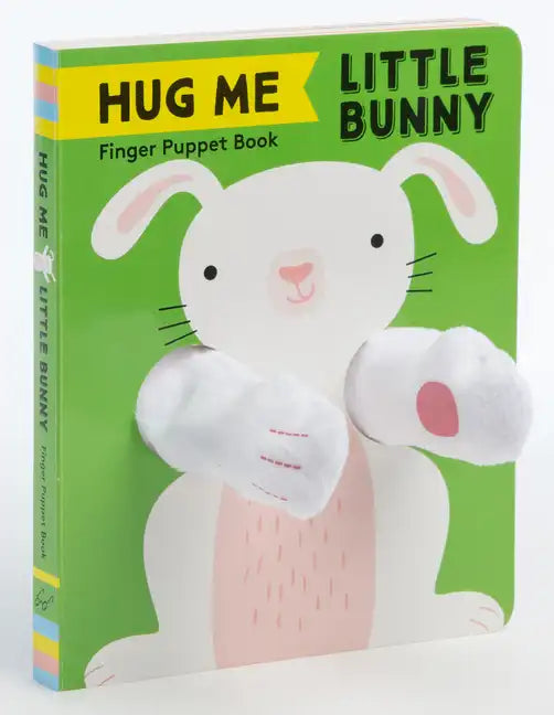 Hug Me Little Bunny: Finger Puppet Book: (Finger Puppet Books, Baby Board Books, Sensory Books, Bunny Books for Babies, Touch and Feel Books) - Board Book