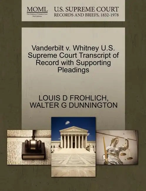 Vanderbilt V. Whitney U.S. Supreme Court Transcript of Record with Supporting Pleadings - Paperback