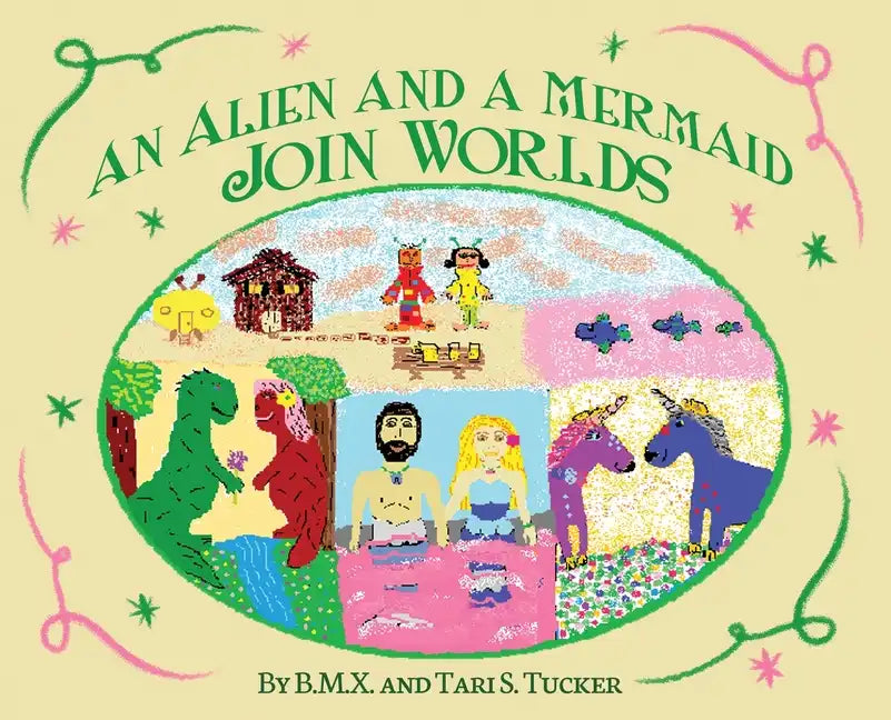 An Alien and a Mermaid Join Worlds - Hardcover