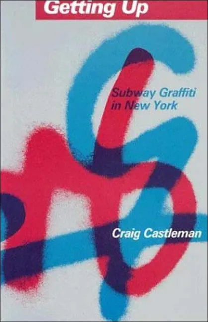 Getting Up: Subway Graffiti in New York - Paperback