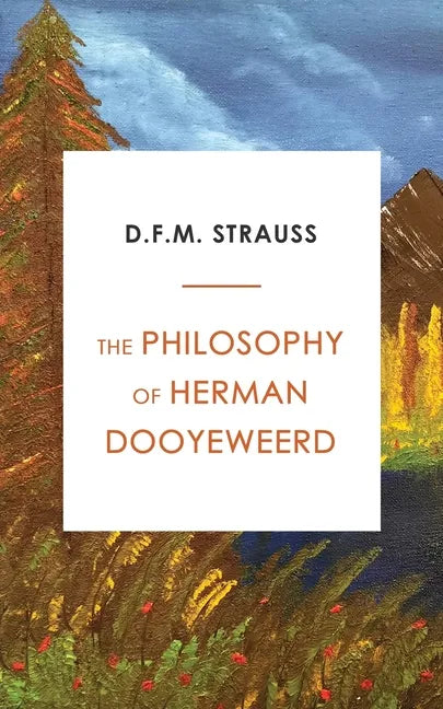The Philosophy of Herman Dooyeweerd - Paperback