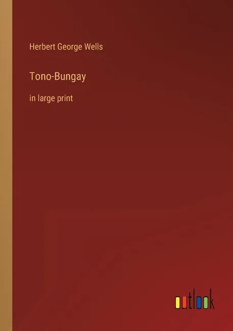 Tono-Bungay: in large print - Paperback