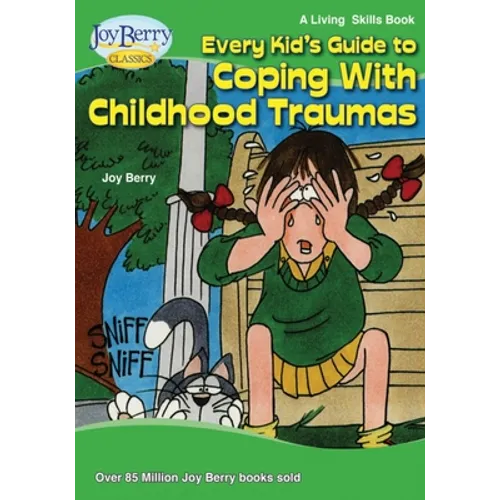 Every Kid's Guide to Coping with Childhood Traumas - Paperback