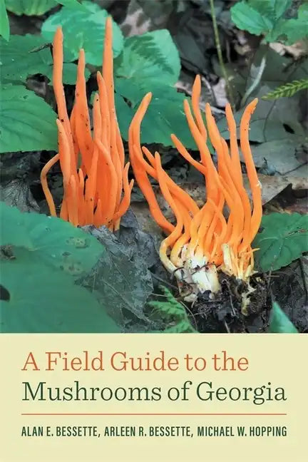 A Field Guide to the Mushrooms of Georgia - Paperback