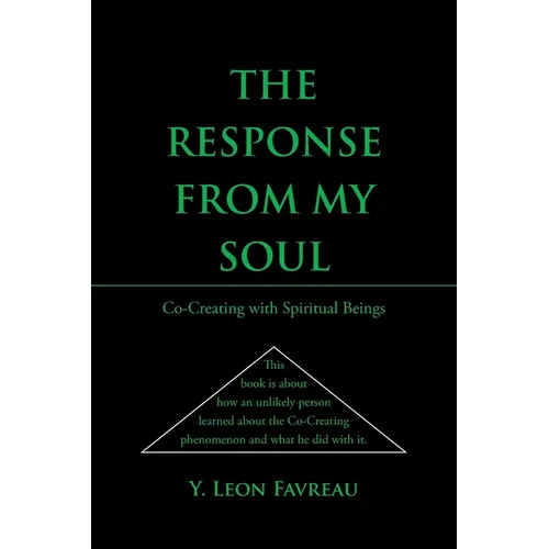 The Response from My Soul: CoCreating with Spiritual Beings - Paperback