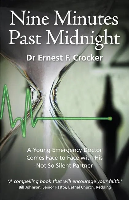 Nine Minutes Past Midnight: A Doctor Comes Face to Face with His not so Silent Partner - Paperback