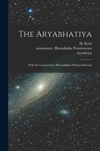 The Aryabhatiya; With the Commentary Bhatadîpikâ of Paramâdîçvara - Paperback