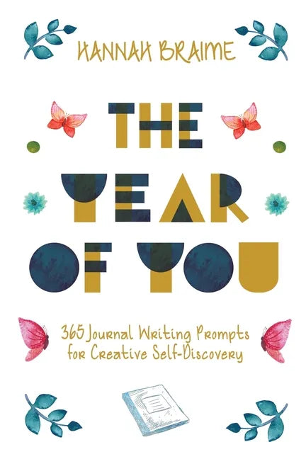 The Year of You: 365 Journal Writing Prompts for Creative Self-Discovery - Paperback