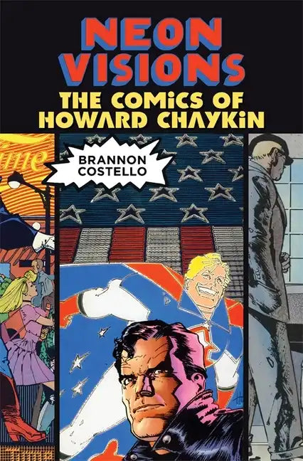 Neon Visions: The Comics of Howard Chaykin - Paperback