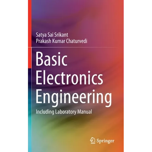 Basic Electronics Engineering: Including Laboratory Manual - Hardcover