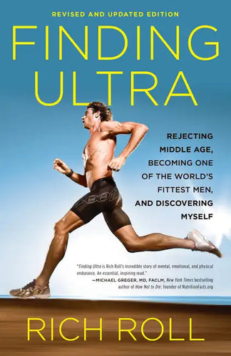 Finding Ultra, Revised and Updated Edition: Rejecting Middle Age, Becoming One of the World's Fittest Men, and Discovering Myself - Paperback
