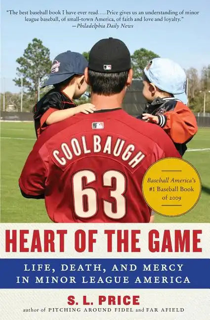 Heart of the Game: Life, Death, and Mercy in Minor League America - Paperback