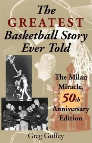 The Greatest Basketball Story Ever Told, 50th Anniversary Edition: The Milan Miracle - Paperback