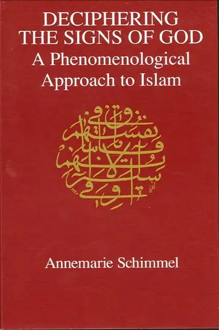 Deciphering the Signs of God: A Phenomenological Approach to Islam - Paperback