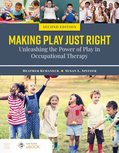 Making Play Just Right: Unleashing the Power of Play in Occupational Therapy - Paperback